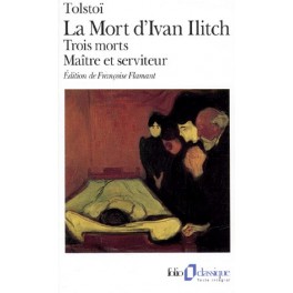 LA MORT D'IVAN ILITCH. Trois morts, maître et serviteur