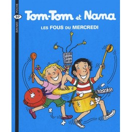 Tom-Tom et Nana Tome 9 Les fous du mercredi