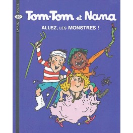 Tom-Tom et Nana Tome 17 Allez, les monstres !