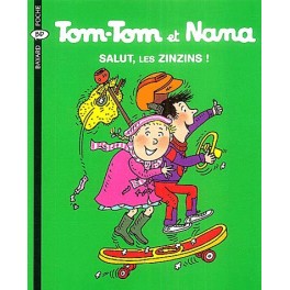 Tom-Tom et Nana Tome 18 Salut, les Zinzins !