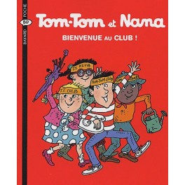 Tom-Tom et Nana Tome 19 Bienvenue au club !