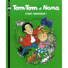 Tom-Tom et Nana Tome 21 C'est magique !