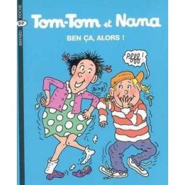 Tom-Tom et Nana Tome 33 Ben ça, alors !