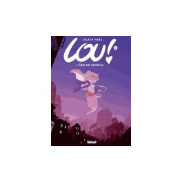 Lou ! Tome 6 L'âge de cristal