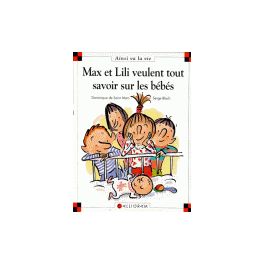 Max et Lili veulent tout savoir sur les bébés