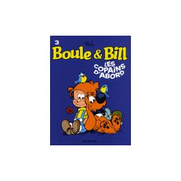 Boule et Bill Tome 3 Les copains d'abord