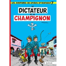 Spirou et Fantasio Tome 7 Le dictateur et le champignon