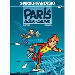 Spirou et Fantasio Tome 47 Paris-sous-Seine