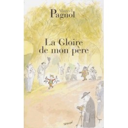 Souvenirs d'enfance Tome 1 La Gloire de mon père Marcel Pagnol