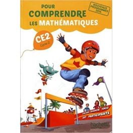 POUR COMPRENDRE LES MATHEMATIQUES CE2 - MANUEL ELEVE - ED. 2017