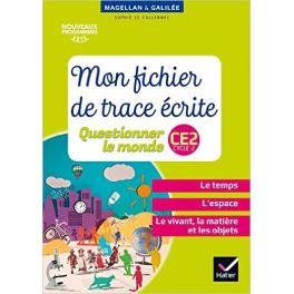 MAGELLAN ET GALILEE - QUESTIONNER LE MONDE CE2 ED. 2017 - FICHIER DE TRACE ECRITE