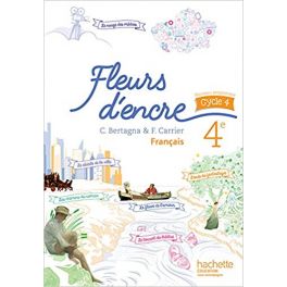 FLEURS D'ENCRE FRANCAIS CYCLE 4 / 4E - LIVRE ELEVE - ED. 2016