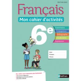 FRANCAIS - MON CAHIER D'ACTIVITES 6E - ELEVE 2019