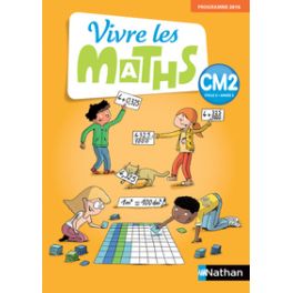 VIVRE LES MATHS - FICHIER ELEVE - CM2 - 2018