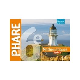 PHARE MATHEMATIQUES CYCLE 3 / 6E - LIVRE ELEVE - ED. 2016