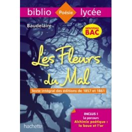 BIBLIOLYCEE LES FLEURS DU MAL BAUDELAIRE BAC 2020 - PARCOURS ALCHIMIE POETIQUE (TEXTE INTEGRAL)