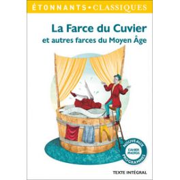 LA FARCE DU CUVIER ET AUTRES FARCES DU MOYEN AGE