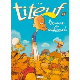 TITEUF - TOME 14 - BIENVENUE EN ADOLESCENCE !