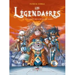 LES LEGENDAIRES T16 - L'ETERNITE NE DURE QU'UN TEMPS