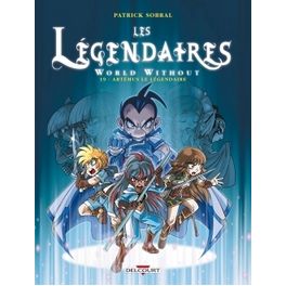 LES LEGENDAIRES T19 - WORLD WITHOUT : ARTEMUS LE LEGENDAIRE