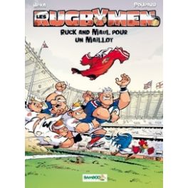 LES RUGBYMEN - TOME 13 - RUCK AND MAUL POUR UN MAILLOT