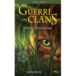 LA GUERRE DES CLANS CYCLE I - TOME 1 RETOUR A L'ETAT SAUVAGE