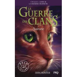 LA GUERRE DES CLANS - CYCLE II LA DERNIERE PROPHETIE - TOME 3 AURORE