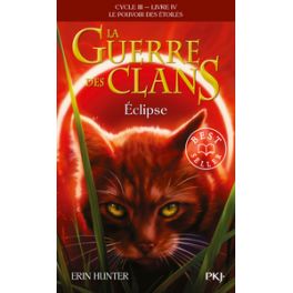 LA GUERRE DES CLANS CYCLE III LE POUVOIR DES ETOILES - TOME 4 ECLIPSE