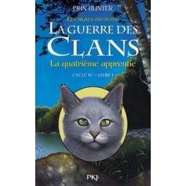 LA GUERRE DES CLANS - CYCLE IV LES SIGNES DU DESTIN - TOME 1 LA QUATRIEME APPRENTIE