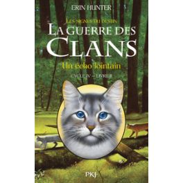 LA GUERRE DES CLANS - CYCLE IV LES SIGNES DU DESTIN - TOME 2 UN ECHO LOINTAIN