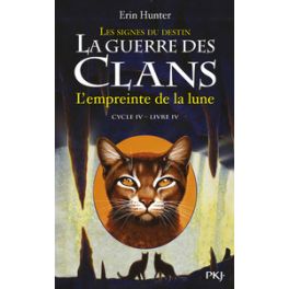 LA GUERRE DES CLANS CYCLE IV LES SIGNES DU DESTIN - TOME 4 L'EMPREINTE DE LA LUNE