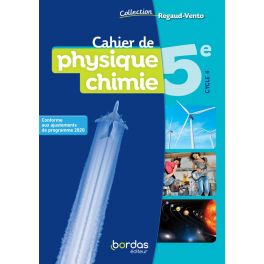 CAHIER DE PHYSIQUE CHIMIE 5E - REGAUD/VENTO (NOUVELLE ÉDITION 2021, REMPLACE LA PRÉCÉDENTE)