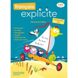 FRANCAIS EXPLICITE CM2 - LIVRE DE L'ELEVE - ED. 2021