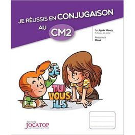 Je réussis en conjugaison au CM2