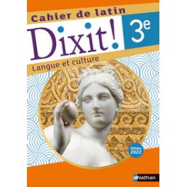 DIXIT ! CAHIER DE LATIN 3E - 2022