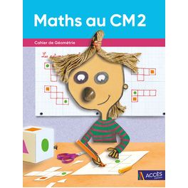 MATHS AU CM2 - CAHIER DE GEOMETRIE