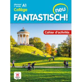 FANTASTISCH! NEU 1RE ANNEE - CAHIER D'ACTIVITES