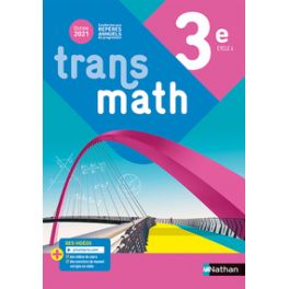 TRANSMATH MATHEMATIQUES 3E - MANUEL ELEVE - 2021