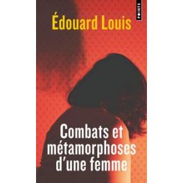 COMBATS ET METAMORPHOSES D'UNE FEMME