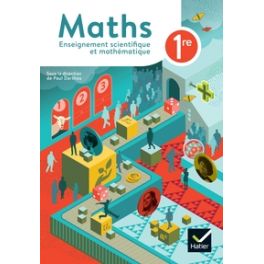 MATHS 1RE ENSEIGNEMENT SCIENTIFIQUE ET MATHEMATIQUE - ED. 2023 - LIVRE ELEVE