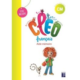 CLEO CM1 - FRANCAIS - AIDE-MEMOIRE- ECOLE INCLUSIVE