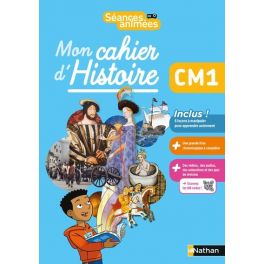 Séances animées - Mon cahier d'histoire CM1