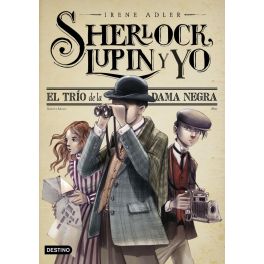 SHERLOCK LUPIN Y YO 1 EL TRIO DE LA DAMA NEGRA