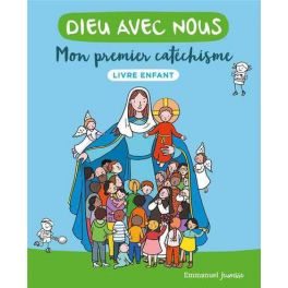 Dieu avec nous - Mon premier catéchisme - Livre enfant