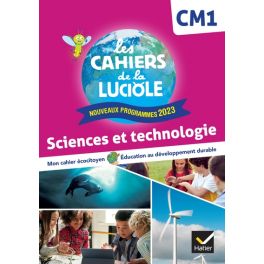 Les Cahiers de la Luciole CM1 - Ed. 2024 - Sciences et Technologie - Cahier élève