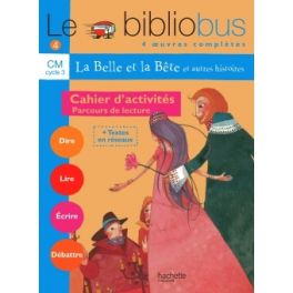 Le Bibliobus N° 4 CM - La Belle et la bête - Cahier d'activités