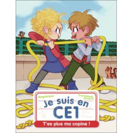 Je suis en CE1 - Tome 10 - T'es plus ma copine ! (code remplace 9782081481763)