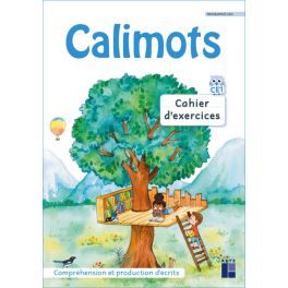 Calimots - CE1 Cahier d'exercices de compréhension/rédaction Programmes 2025