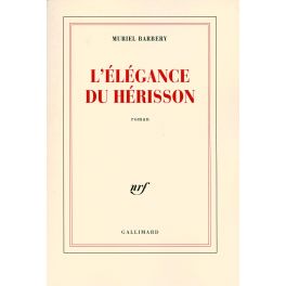 L'élégance du hérisson (Gallimard 2006, existe aussi en version poches éditions Folio)