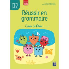 REUSSIR EN GRAMMAIRE CE2 - CAHIER DE L'ELEVE 2025 (SUSTITUYE 9782725641065)